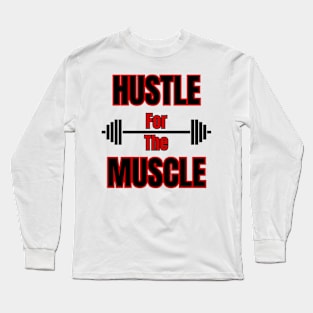 Hustle For The Muscle Fitness Grind Long Sleeve T-Shirt